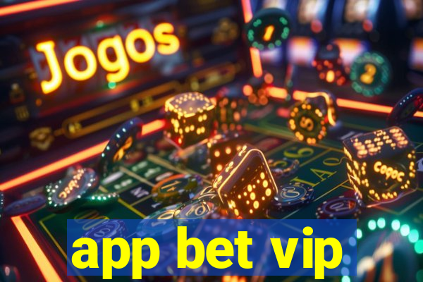 app bet vip